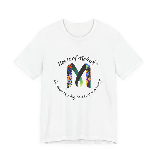 House of Melrah Logo T‑Shirt — "Because Healing Deserves a Runway"