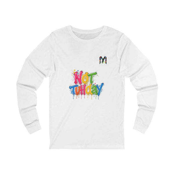 Not tuhday Long Sleeve Tee — Graffiti