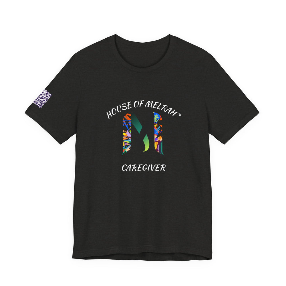 Caregiver T-Shirt — "House of Melrah" Awareness Tee